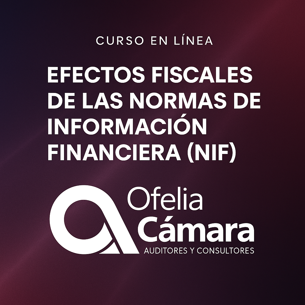 Efectos Fiscales de las Normas de Información Financiera (NIF)